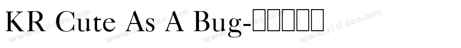 KR Cute As A Bug字体转换